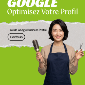 Guide Google Business Profile — Coiffeur·euse | Optimisez votre fiche locale